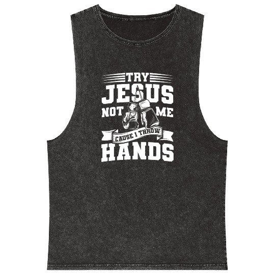 Try jesus not me Mineral Wash Tank Tops