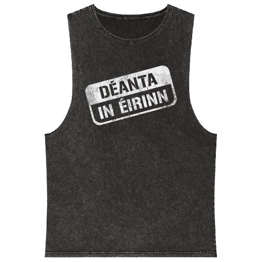 Deannt In Eirinn Made In Ireland Irish Republican Mineral Wash Tank Tops