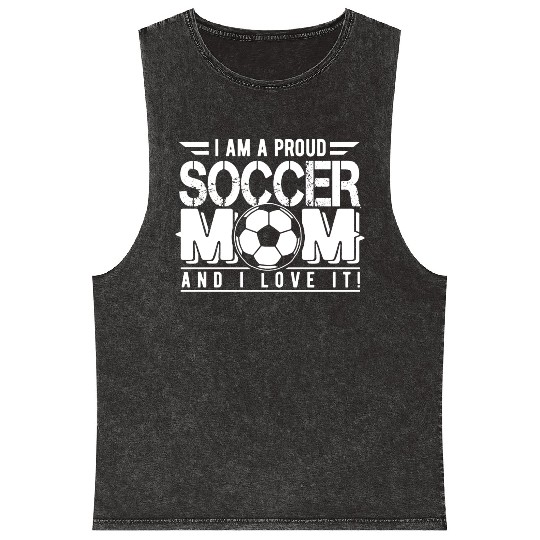 Soccer Mom I am a Proud Football Mom and I love it Mineral Wash Tank Tops