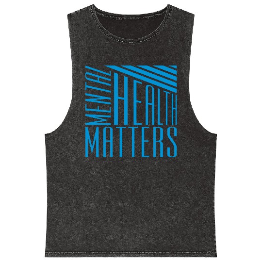 mental health matters quote Mineral Wash Tank Tops