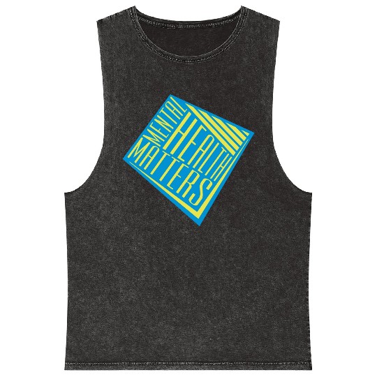 mental health matters quote Mineral Wash Tank Tops