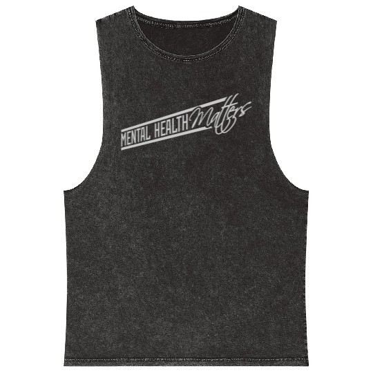 mental health matters quote Mineral Wash Tank Tops
