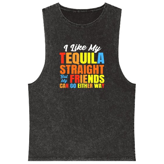 I Just Like My Tequila Straight LGBT Pride Mineral Wash Tank Tops