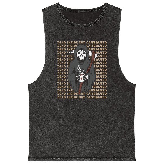 Dead inside but caffinated skull coffee reaper Mineral Wash Tank Tops