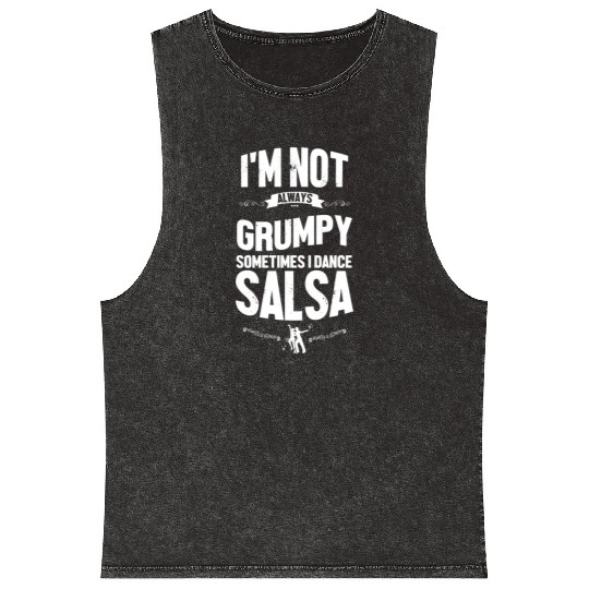 Im Not Always Grumpy Ballroom Dancer Funny Salsa Mineral Wash Tank Tops