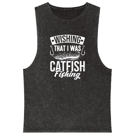 Catfishing Wishing That I Was Catfish Fishing Mineral Wash Tank Tops