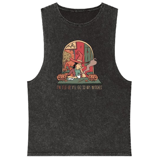 I'm Fed Up I'll Go To My Witches, Halloween Mineral Wash Tank Tops