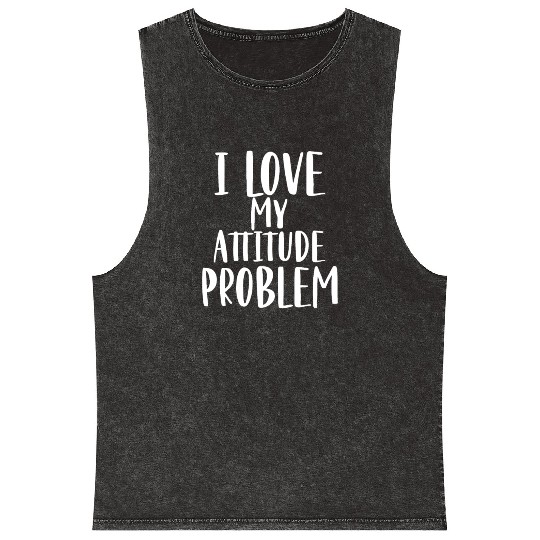 I Love My Attitude Problem Mineral Wash Tank Tops