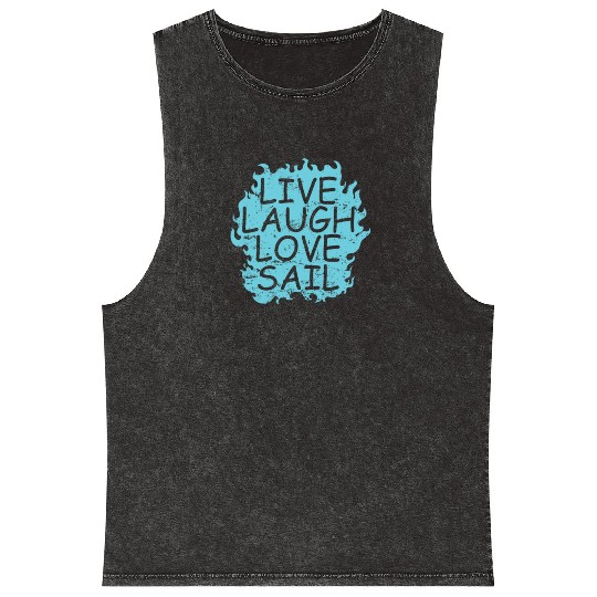 Live laugh Love Sail Sailing Boat Sport Mineral Wash Tank Tops
