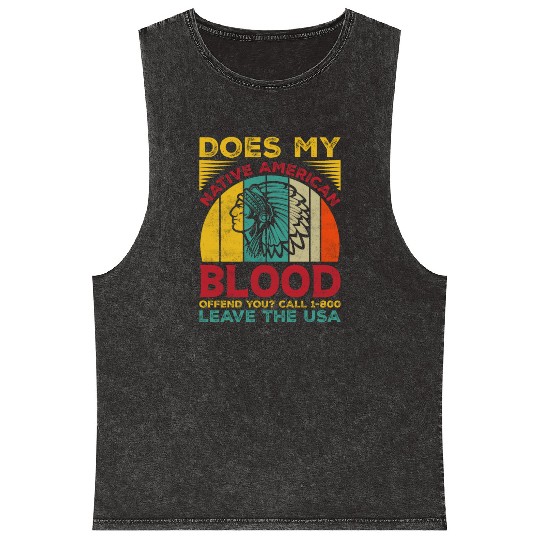 Does My Native American Blood Ofen You Mineral Wash Tank Tops
