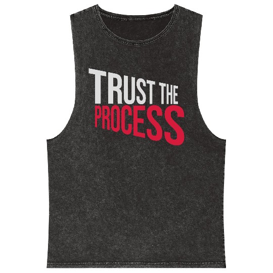 trust the process quote Mineral Wash Tank Tops