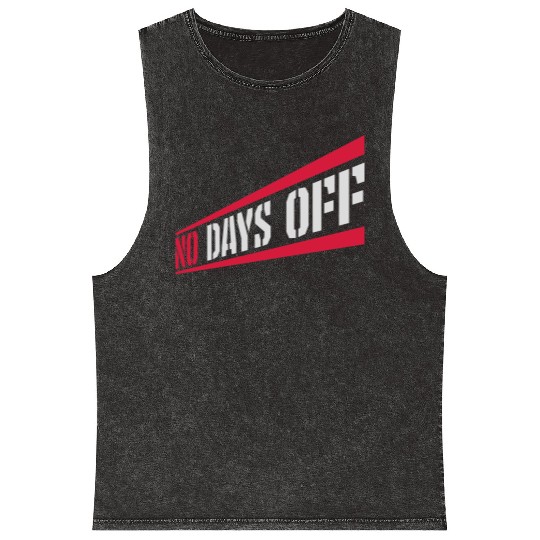 no days off quote Mineral Wash Tank Tops