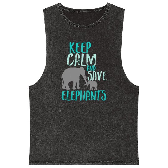 Keep Calm Save Elephants Mineral Wash Tank Tops Wildlife Animal A