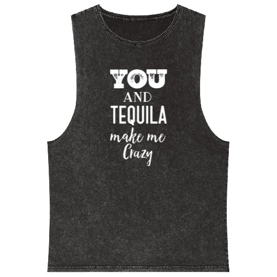 You and Tequila Make Me Crazy Mineral Wash Tank Tops