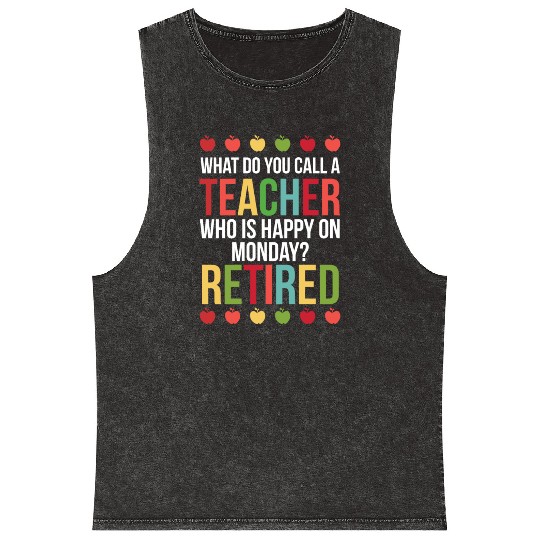 Happy On Monday Retired Teacher Retirement Gift Mineral Wash Tank Tops