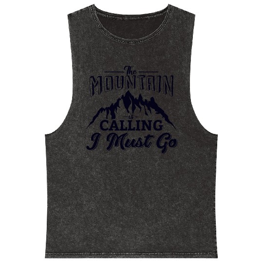 The Mountains Call I Must Go Hiking Mountaineering Mineral Wash Tank Tops