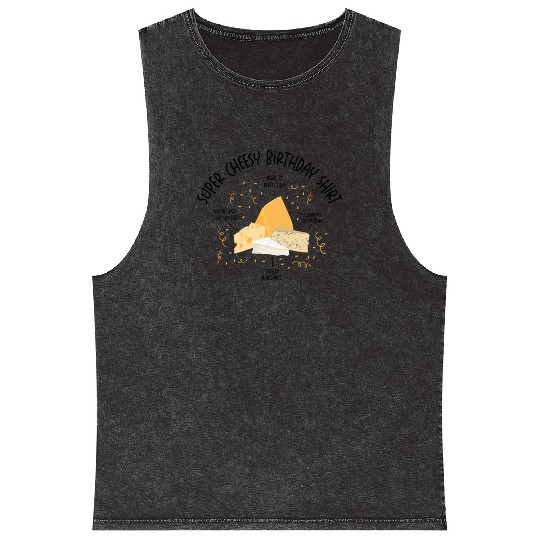 Super Cheesy Birthday Party Natal Day Cheese Mineral Wash Tank Tops