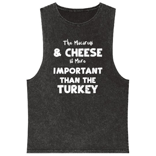 The Macaroni & Cheese Is More Im... Mineral Wash Tank Tops