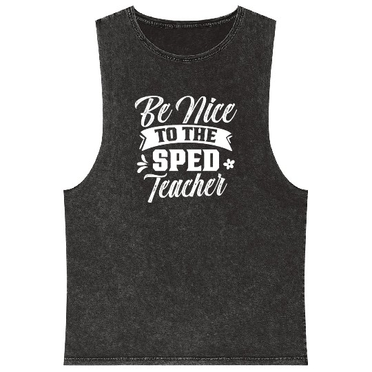 Be Nice To The Sped Teacher Cute Special Education Mineral Wash Tank Tops