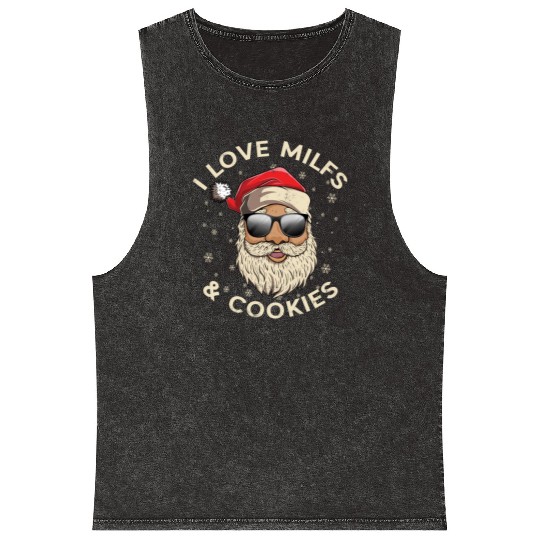 I Love Milfs and Cookies Funny Naughty Santa Claus Mineral Wash Tank Tops