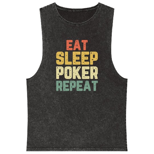 Eat Sleep Poker Repeat Player Funny Lover Vintage Mineral Wash Tank Tops