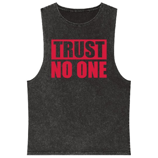 trust no one quote Mineral Wash Tank Tops