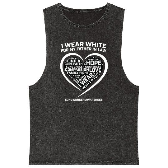 Dad I Wear White For My Father In Law Lung Cancer Mineral Wash Tank Tops