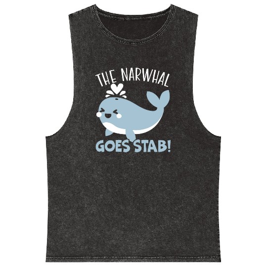 The Narwhal Goes Stab Unicorn Of The Sea Narwhale Mineral Wash Tank Tops