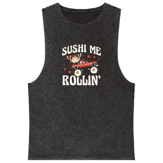 Sushi Me Rollin' Japanese Foodie I Love Sushi Mineral Wash Tank Tops