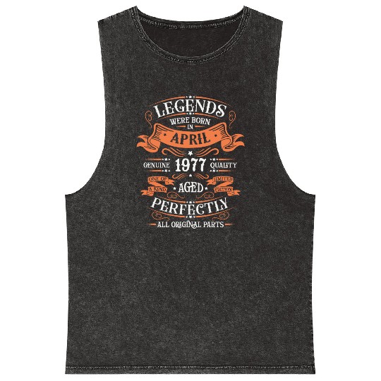 Legends Were Born In April 1977 Aged Perfectly Mineral Wash Tank Tops