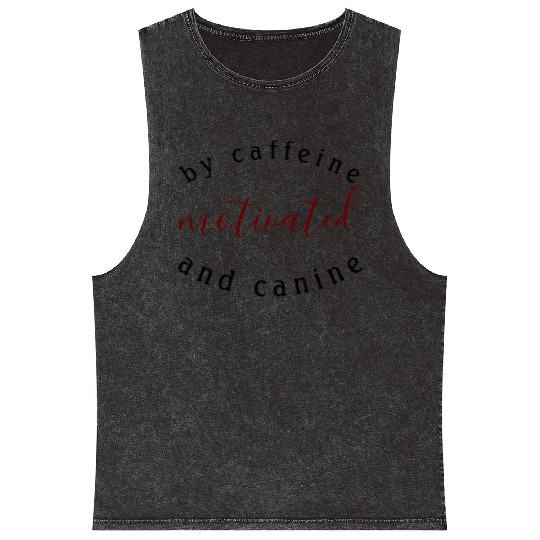 motivated by caffeine and canine-beautiful gift Mineral Wash Tank Tops