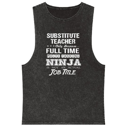 Substitute Teacher Mineral Wash Tank Tops - Multitasking Ninja Jo