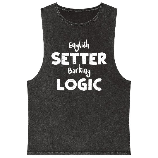 English Setter Barking Logic Mineral Wash Tank Tops