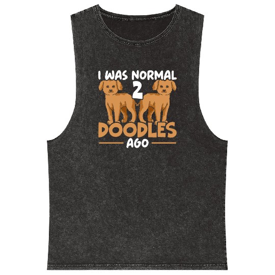 I Was Normal 2 Doodles Ago Goldendoodle Dog Owner Mineral Wash Tank Tops
