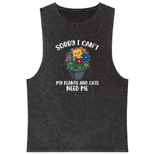 My Plants And Cats Need Me Funny Cat Gift Mineral Wash Tank Tops