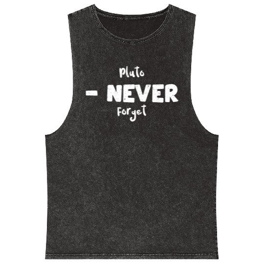 Pluto - Never Forget - Science Mineral Wash Tank Tops