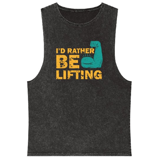 I'd Rather Be Lifting motivational gym quotes Mineral Wash Tank Tops