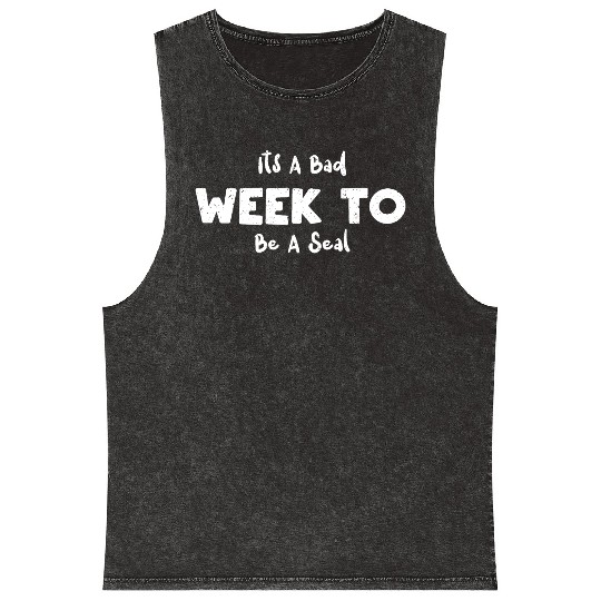 Its A Bad Week To Be A Seal - Seal Mineral Wash Tank Tops