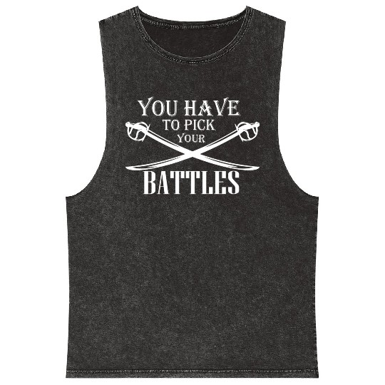 you have to pick your battles Mineral Wash Tank Tops
