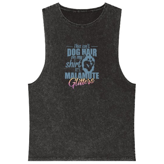 This isn't Dog Hair on me It's Malamute Glitters Mineral Wash Tank Tops