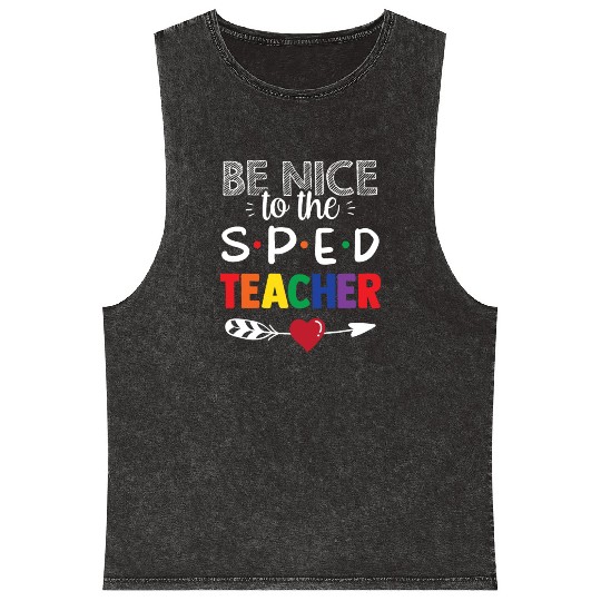 Be Nice To The Sped Teacher Special Education Cute Mineral Wash Tank Tops