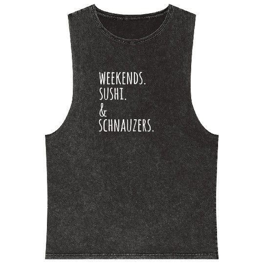 Weekends Sushi And Schnauzers Mineral Wash Tank Tops