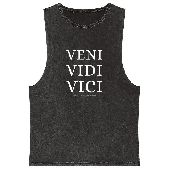 VENI , VIDI , VICI Motivational Quotes Mineral Wash Tank Tops