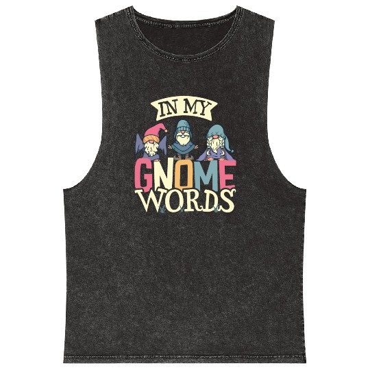 Garden Gnomes Gnome Lover Funny Gnome Gardening Mineral Wash Tank Tops