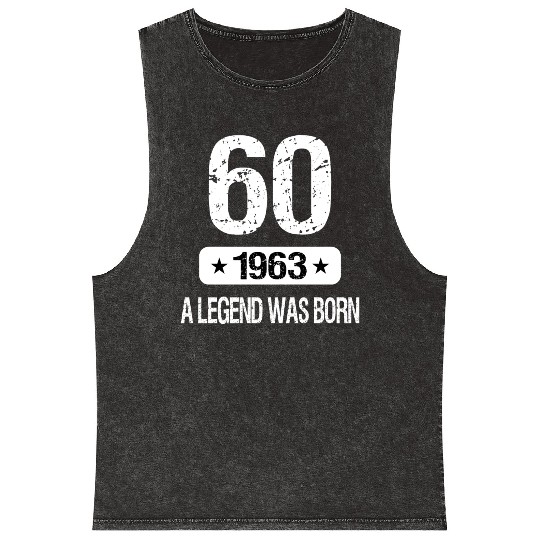 60th Birthday 1963 A Legend Was Born Mineral Wash Tank Tops