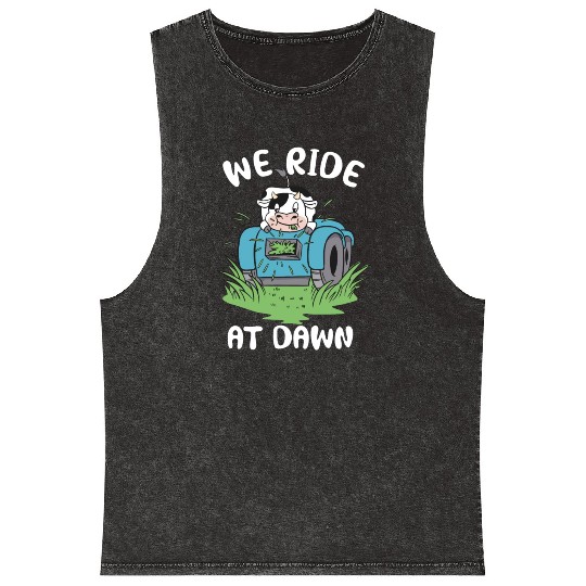 We Ride At Dawn Dad Lawn Mower Make Laugh Day Yard Mineral Wash Tank Tops