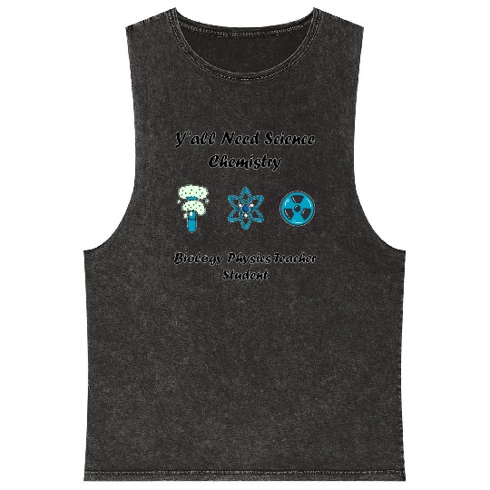 y all need science chemistry biology physics teach Mineral Wash Tank Tops