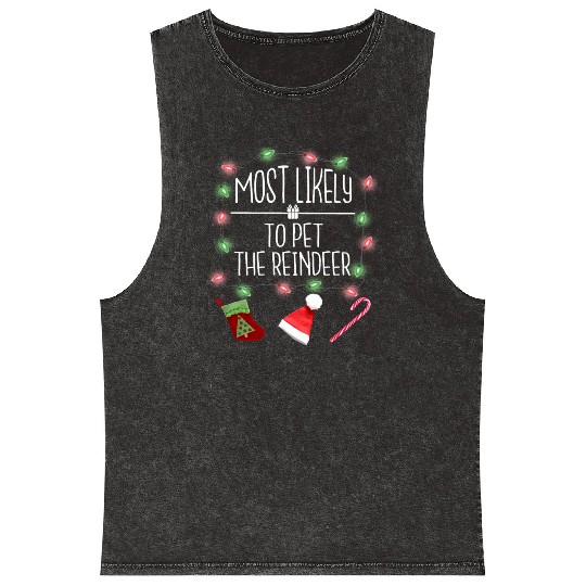 Most Likely To Pet The Reindeer Funny Christmas Mineral Wash Tank Tops