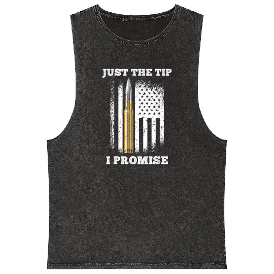 Just The Tip I Promise Gun Lovers Veteran Us Flag Mineral Wash Tank Tops