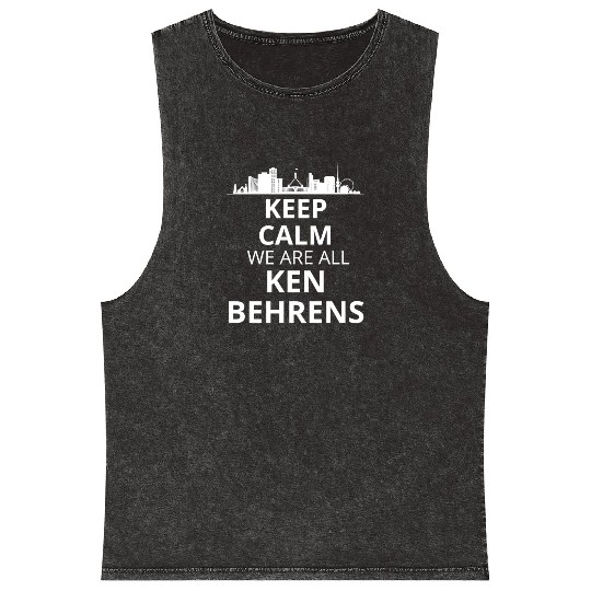 Keep calm we are all ken behrens Mineral Wash Tank Tops